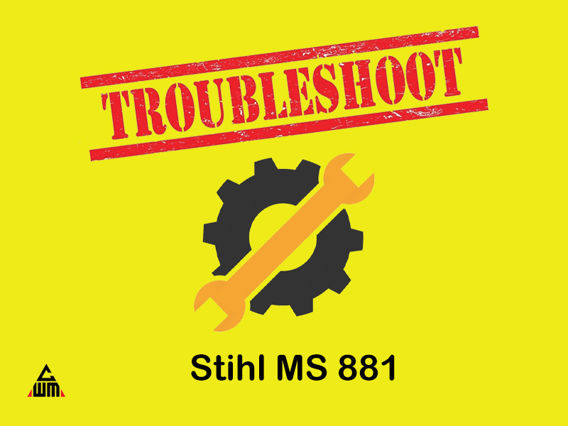 Troubleshoot Stihl MS 881 Chainsaw